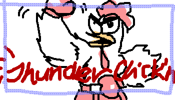 THUNDAH CHICK'N!!